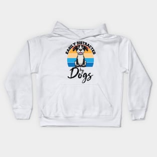 Easily Distracted By Dogs, Dog Lover Funny Kids Hoodie